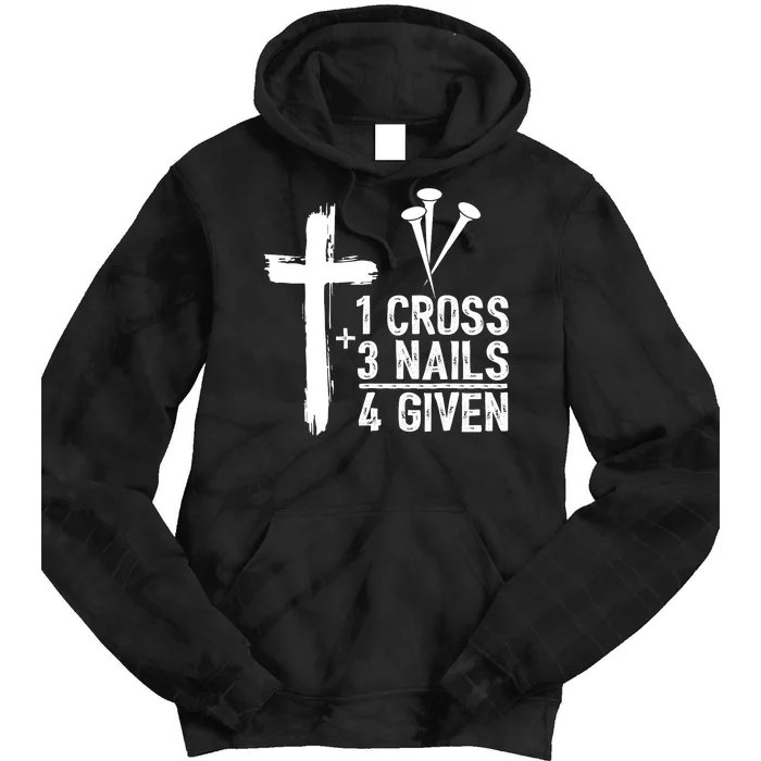 1 Cross 3 Nails 4 Given Happy Easter Day Jesus Christian Tie Dye Hoodie