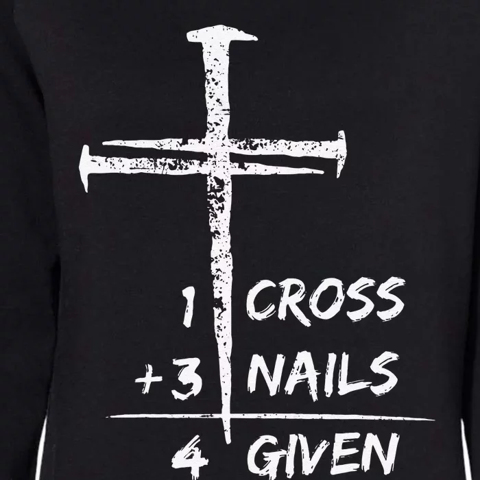 1 Cross 3 Nails Forgiven Christian Easter Womens California Wash Sweatshirt