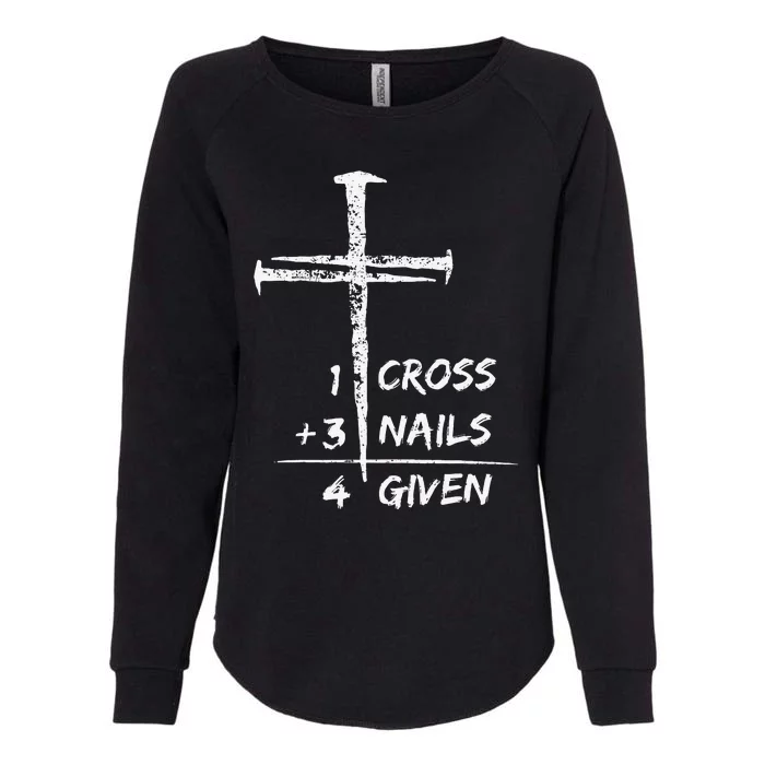 1 Cross 3 Nails Forgiven Christian Easter Womens California Wash Sweatshirt