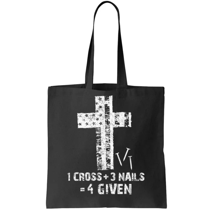 1 Cross 3 Nails Forgiven Christian Easter Gift Shirt Tote Bag