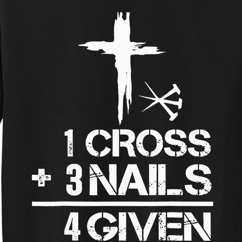 1 Cross 3 Nails Forgiven Christian Easter Gift Sweatshirt