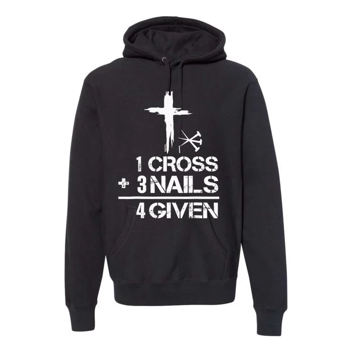 1 Cross 3 Nails Forgiven Christian Easter Gift Premium Hoodie