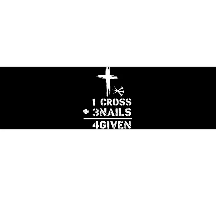 1 Cross 3 Nails Forgiven Christian Easter Day Gift Bumper Sticker