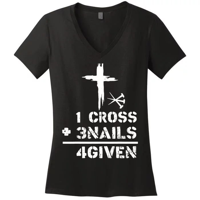 1 Cross 3 Nails Forgiven Christian Easter Day Gift Women's V-Neck T-Shirt