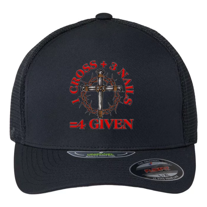 1 Cross 3 Nails 4 Giving Crucifixion Flexfit Unipanel Trucker Cap