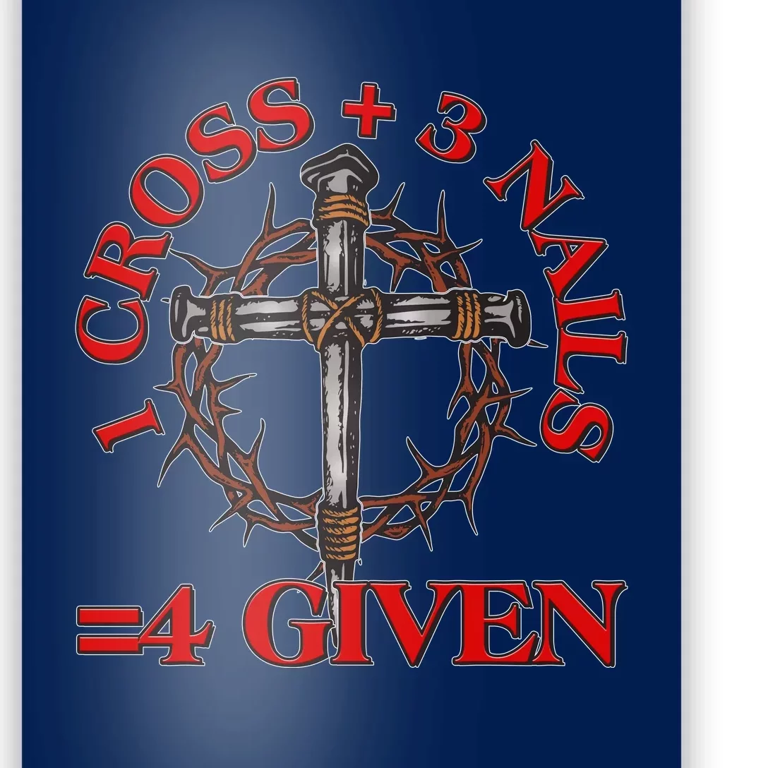 1 Cross 3 Nails 4 Giving Crucifixion Poster