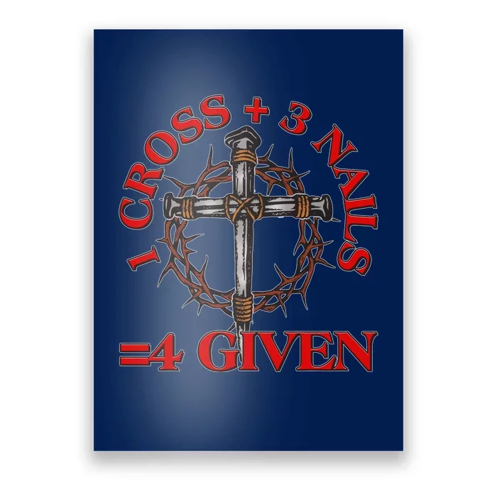 1 Cross 3 Nails 4 Giving Crucifixion Poster