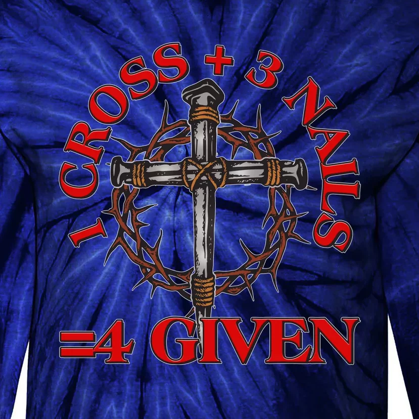 1 Cross 3 Nails 4 Giving Crucifixion Tie-Dye Long Sleeve Shirt