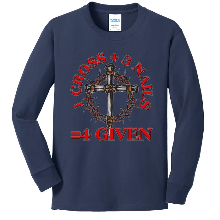 1 Cross 3 Nails 4 Giving Crucifixion Kids Long Sleeve Shirt