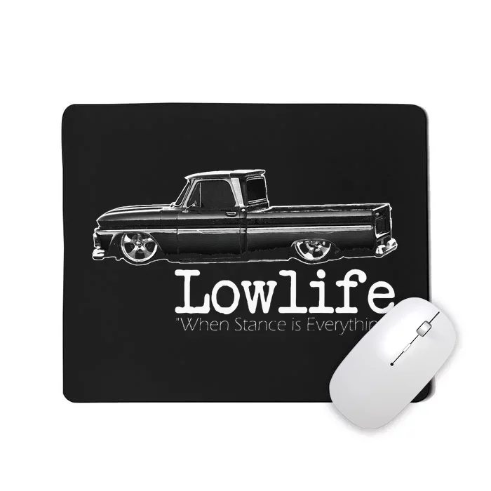 10 Classic C10 Truck Lowlife Stance Is Everything Mousepad