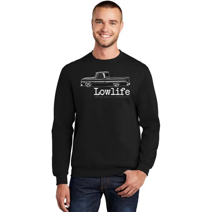 10 Classic C10 Truck Lowlife Stance Is Everything Tall Sweatshirt