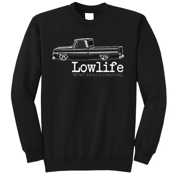 10 Classic C10 Truck Lowlife Stance Is Everything Tall Sweatshirt