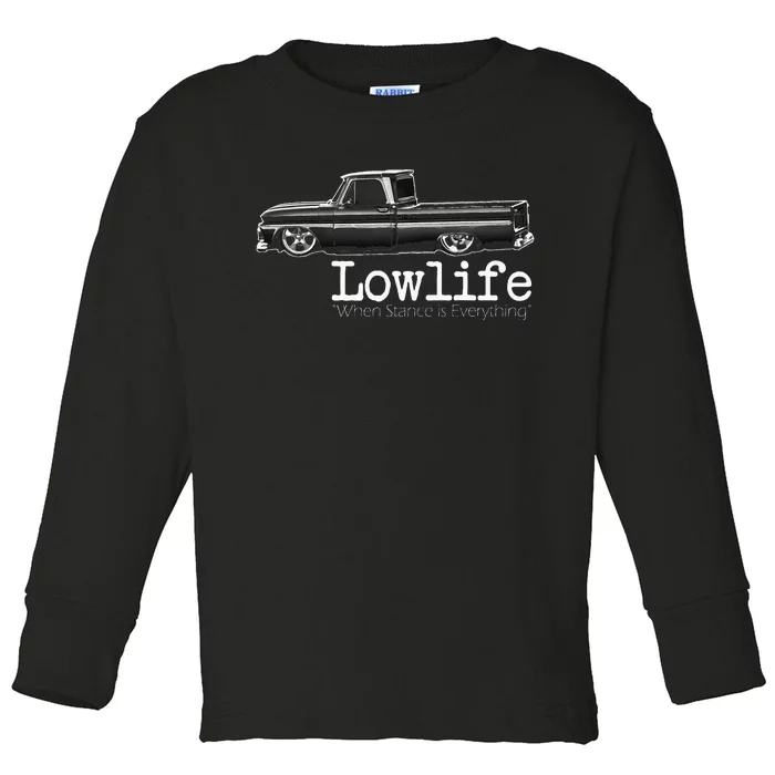 10 Classic C10 Truck Lowlife Stance Is Everything Toddler Long Sleeve Shirt