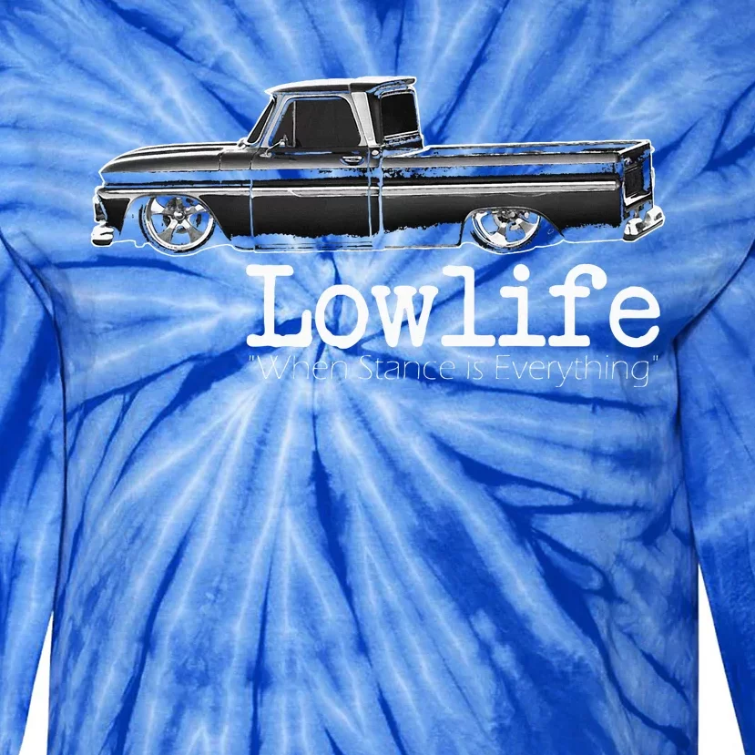 10 Classic C10 Truck Lowlife Stance Is Everything Tie-Dye Long Sleeve Shirt