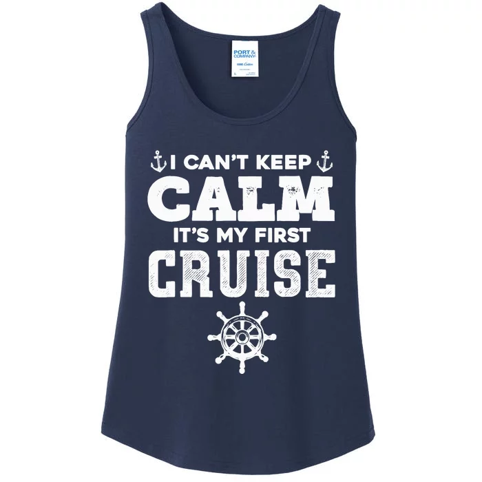 1st Cruise CanT Keep Calm ItS My First Cruise Ladies Essential Tank