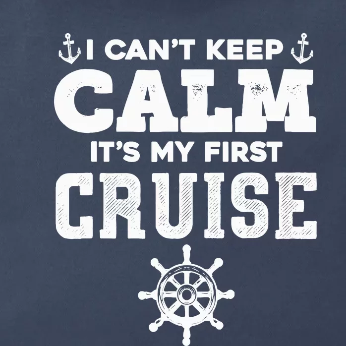 1st Cruise CanT Keep Calm ItS My First Cruise Zip Tote Bag