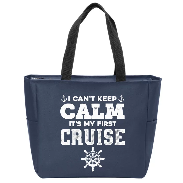 1st Cruise CanT Keep Calm ItS My First Cruise Zip Tote Bag