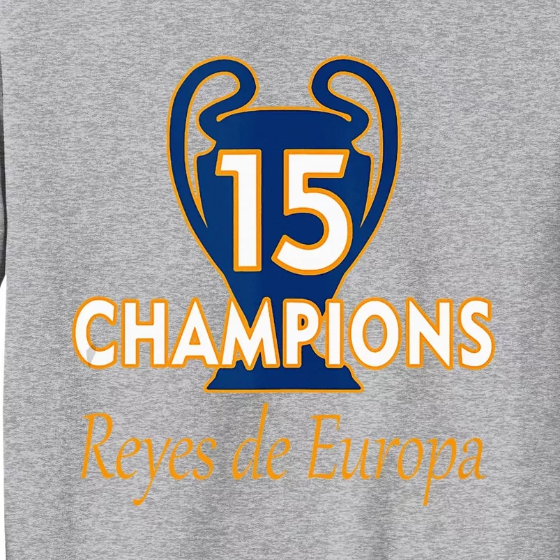 15 Champions Kings Of Europe Tall Sweatshirt