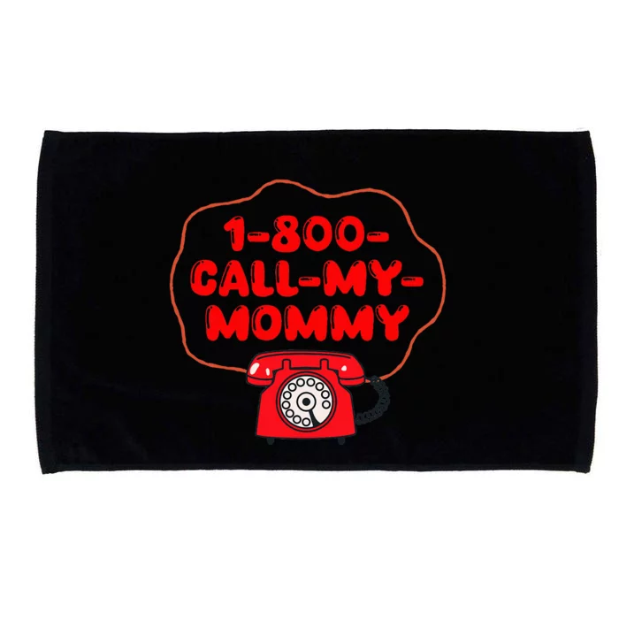 1800 Call My Mommy When You Need Your Mom Microfiber Hand Towel