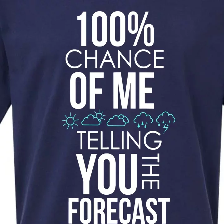 100% Chance Of Me Telling You The Forecast Weather Sueded Cloud Jersey T-Shirt