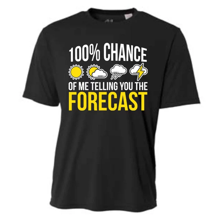 100% Chance Of Me Telling You The Forecast Weatherman Cooling Performance Crew T-Shirt