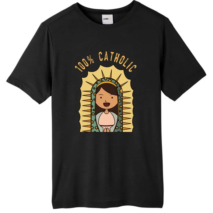 100% Catholic Virgin Mary Gift ChromaSoft Performance T-Shirt