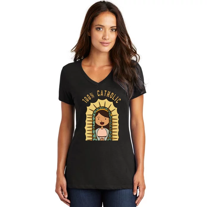 100% Catholic Virgin Mary Gift Women's V-Neck T-Shirt