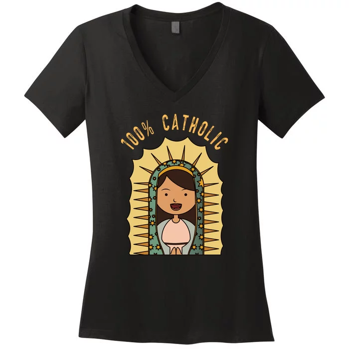 100% Catholic Virgin Mary Gift Women's V-Neck T-Shirt