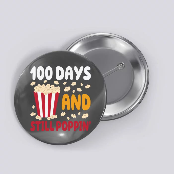 100 Days And Still Poppin 100th Day Of School Funny Button