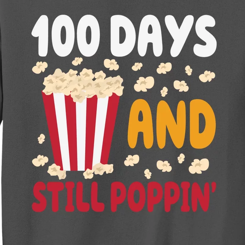 100 Days And Still Poppin 100th Day Of School Funny Tall Sweatshirt