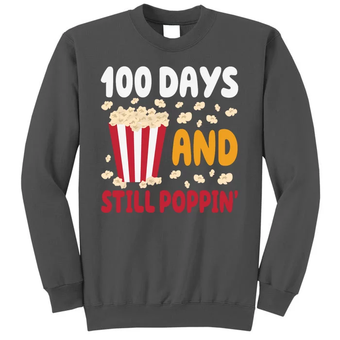 100 Days And Still Poppin 100th Day Of School Funny Tall Sweatshirt