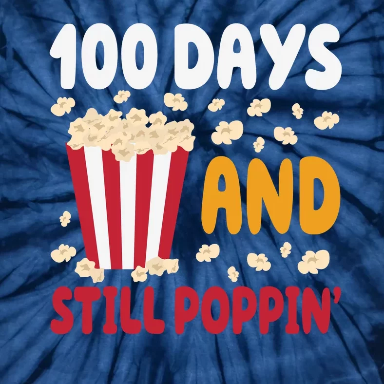 100 Days And Still Poppin 100th Day Of School Funny Tie-Dye T-Shirt