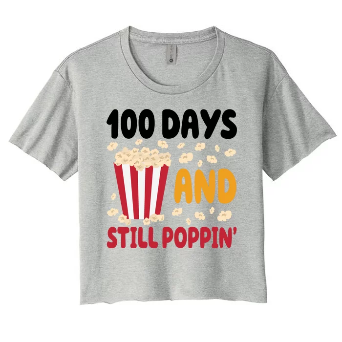 100 Days And Still Poppin 100th Day Of School Funny Women's Crop Top Tee