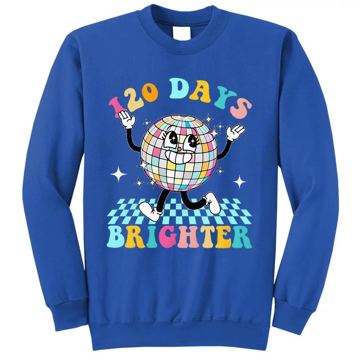 120 Days Brighter Happy 120th Day Of School Groovy Tall Sweatshirt