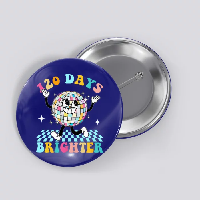 120 Days Brighter Happy 120th Day Of School Groovy Button