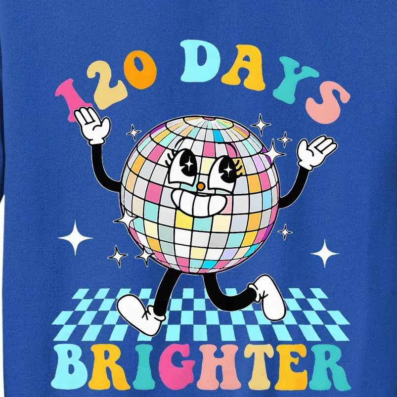 120 Days Brighter Happy 120th Day Of School Groovy Tall Sweatshirt