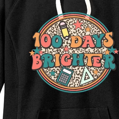 100 Days Brighter 100th Day Of School Teacher Smarter Gift Women's Fleece Hoodie