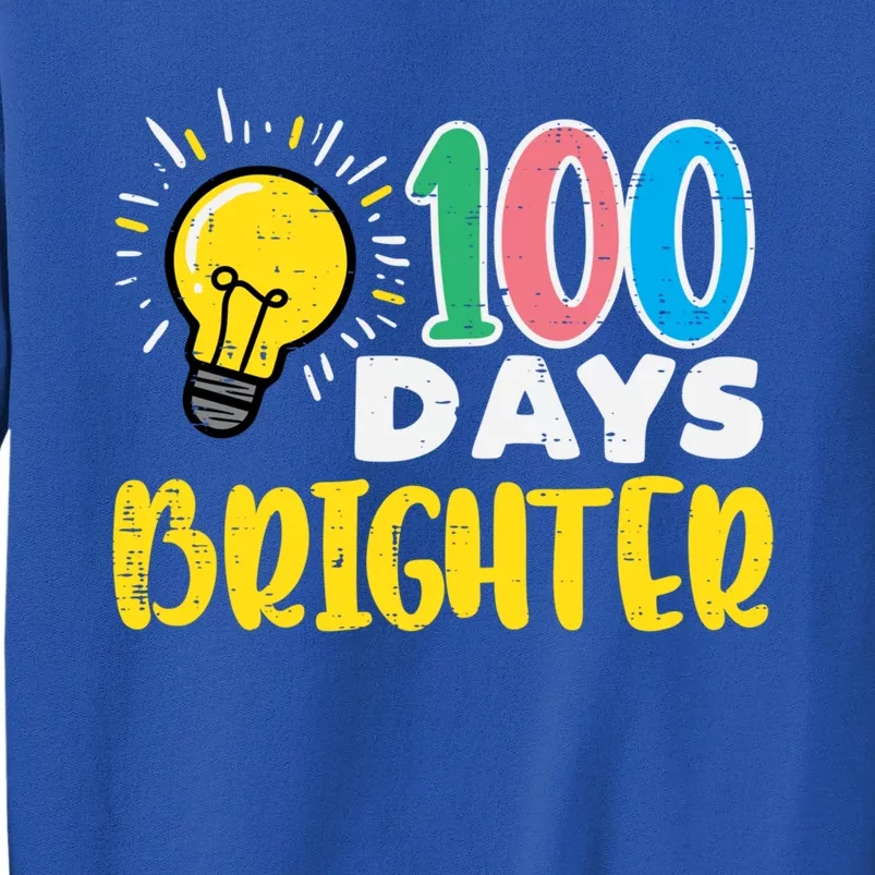 100 Days Brighter Light Bulb 100th Day School Smarter Gift Tall Sweatshirt