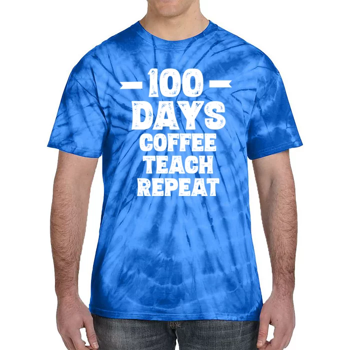 100 Days Coffee Teach Repeat School Funny Gift Teacher Gift Idea Gift Tie-Dye T-Shirt