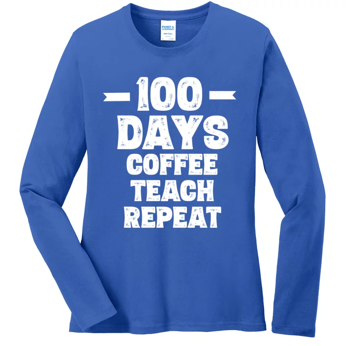 100 Days Coffee Teach Repeat School Funny Gift Teacher Gift Idea Gift Ladies Long Sleeve Shirt