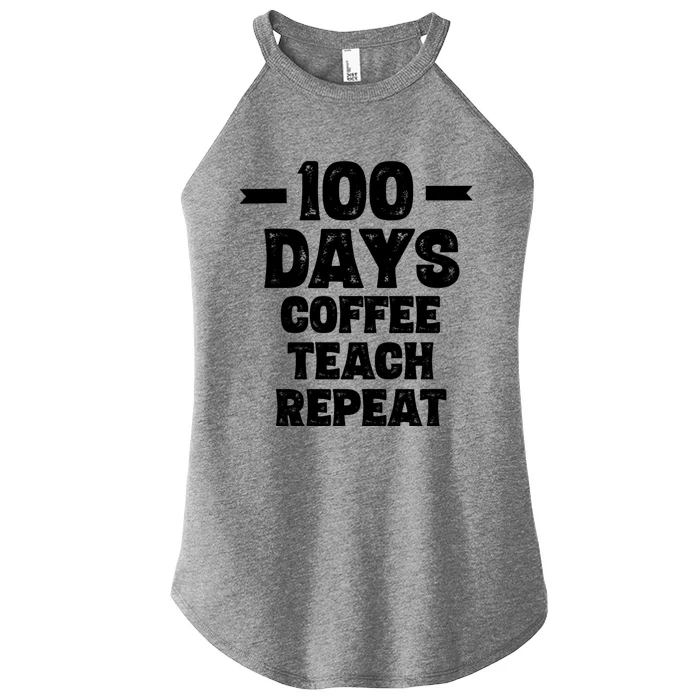 100 Days Coffee Teach Repeat School Funny Gift Teacher Gift Idea Gift Women’s Perfect Tri Rocker Tank