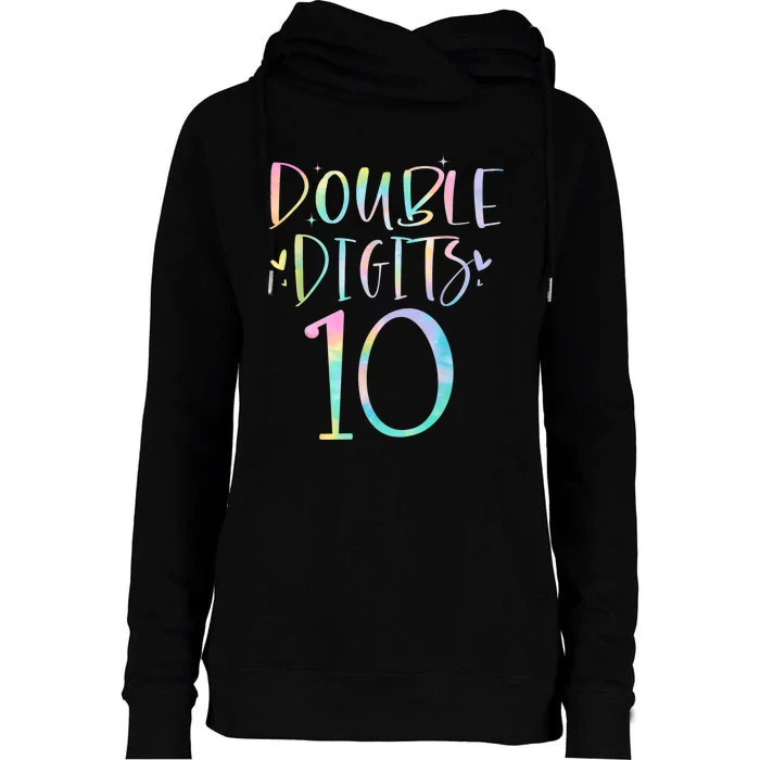 10 Double Digits 10 Year Old 10th Birthday Girl Tie Dye Womens Funnel Neck Pullover Hood