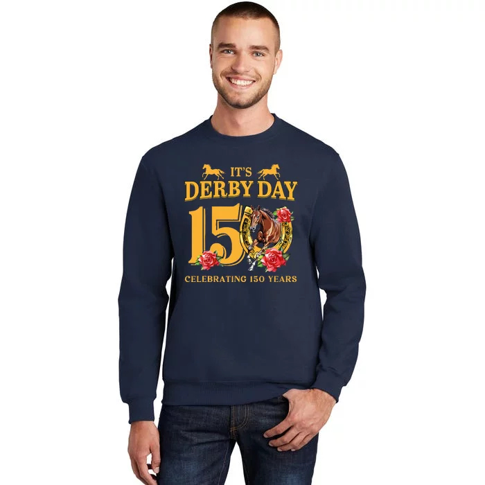 150th Derby Horse Racing ItS Derby Day Tall Sweatshirt