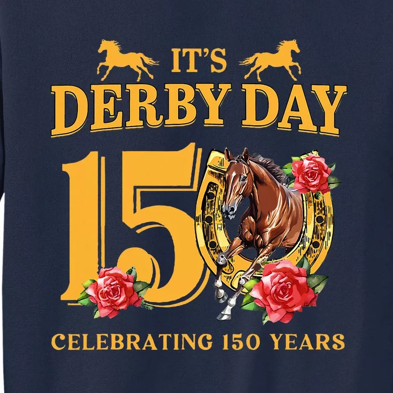 150th Derby Horse Racing ItS Derby Day Tall Sweatshirt