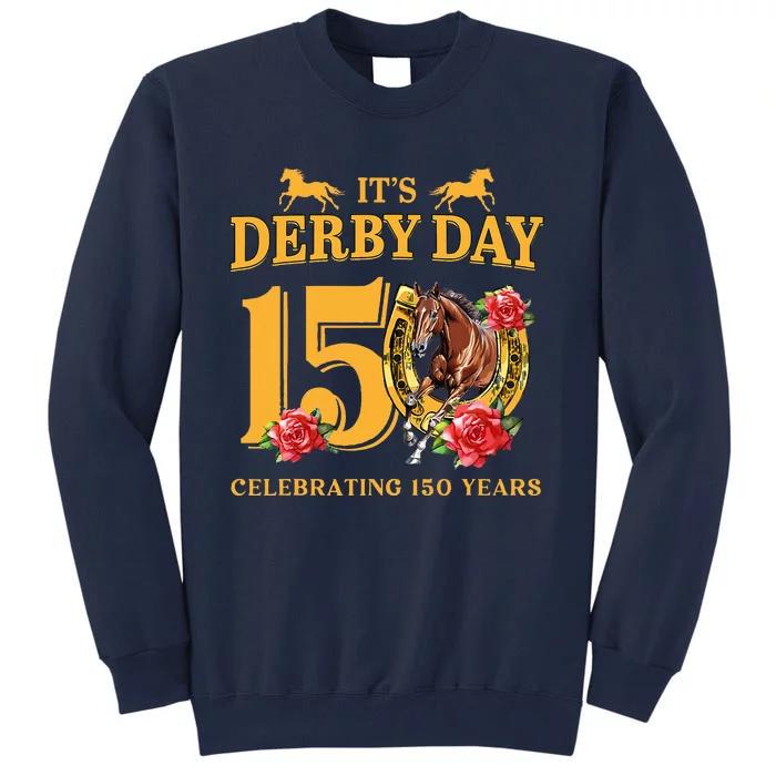 150th Derby Horse Racing ItS Derby Day Tall Sweatshirt