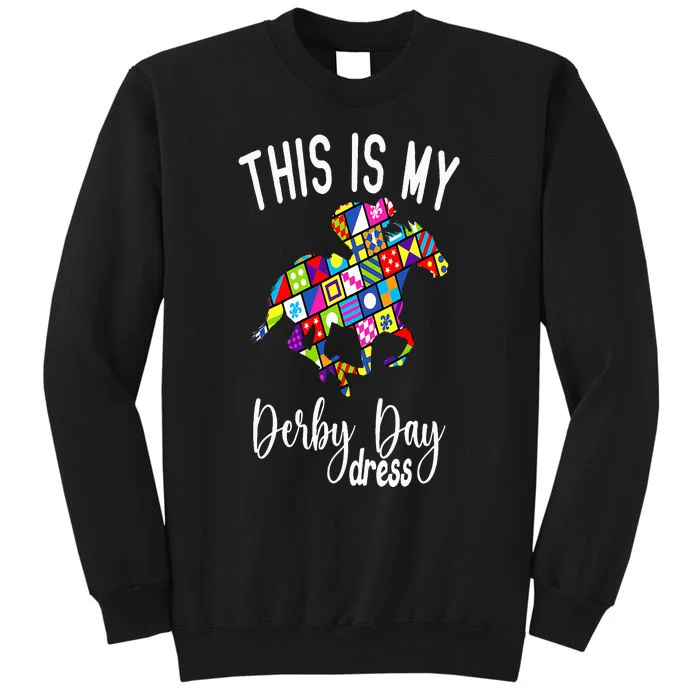 150th Derby Horse 2024 This Is My Derby Dress Horse Racing Tall Sweatshirt