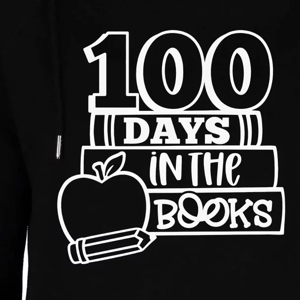 100 Days In The Books 100 Days Celebration 100 Days Of School Womens Funnel Neck Pullover Hood