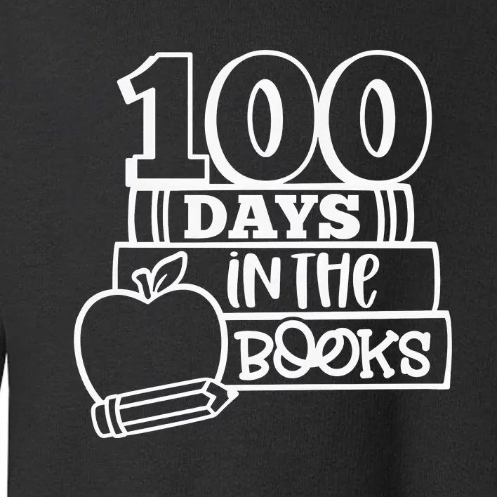 100 Days In The Books 100 Days Celebration 100 Days Of School Toddler Sweatshirt