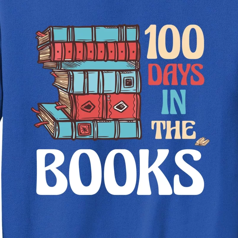 100 Days In The Books Reading 100th Day School Books Love Gift Tall Sweatshirt