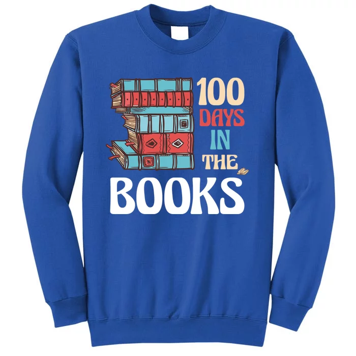 100 Days In The Books Reading 100th Day School Books Love Gift Tall Sweatshirt